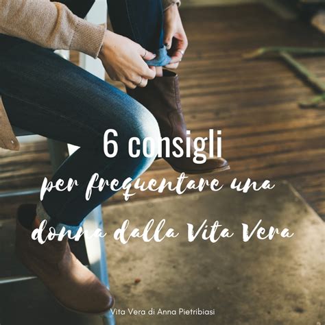 6 consigli per frequentare una donna dalla Vita Vera